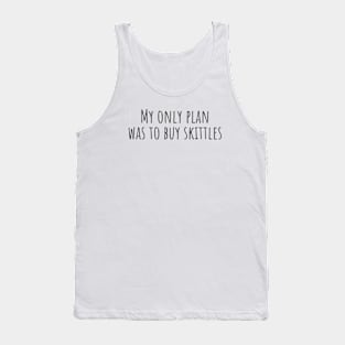 My Only Plan Tank Top